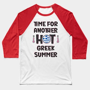 Time For Another Hot Greek Summer Baseball T-Shirt